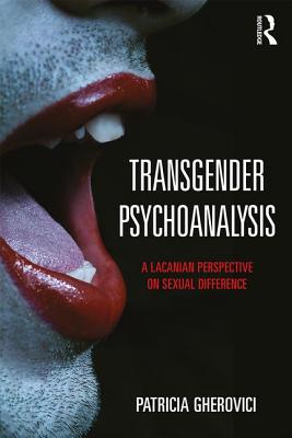Cover of Transgender Psychoanalysis: A Lacanian Perspective on Sexual Difference
