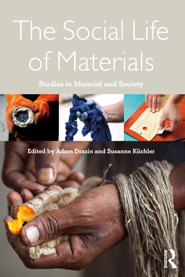 Cover of The Social Life of Materials: Studies in Materials and Society