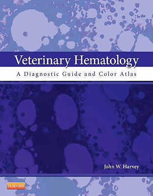 Cover of Veterinary Hematology: A Diagnostic Guide and Color Atlas
