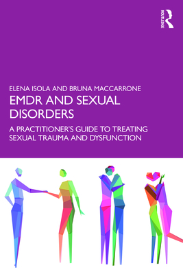 Cover of EMDR and Sexual Disorders: A Practitioner's Guide to Treating Sexual Trauma and Dysfunction