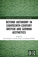 Cover of Beyond Autonomy in Eighteenth-Century British and German Aesthetics
