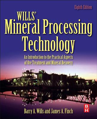 Cover of Wills' Mineral Processing Technology: An Introduction to the Practical Aspects of Ore Treatment and Mineral Recovery (Revised)