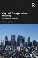 Cover of City and Transportation Planning: An Integrated Approach