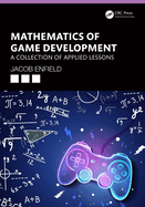 Cover of Mathematics of Game Development: A Collection of Applied Lessons
