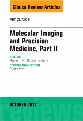 Cover of Molecular Imaging and Precision Medicine, Part II, an Issue of Pet Clinics: Volume 12-4