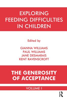 Cover of Exploring Feeding Difficulties in Children: The Generosity of Acceptance