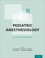 Cover of Pediatric Anesthesiology: A Comprehensive Board Review