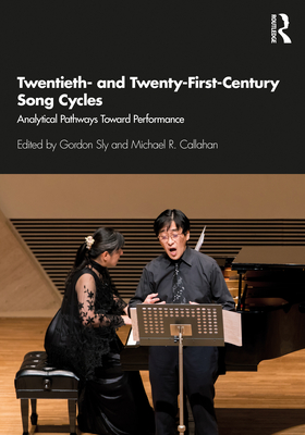Cover of Twentieth- and Twenty-First-Century Song Cycles: Analytical Pathways Toward Performance