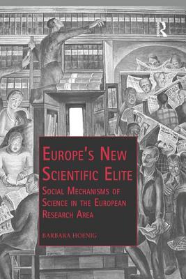 Cover of Europe's New Scientific Elite: Social Mechanisms of Science in the European Research Area
