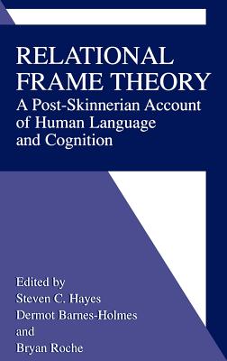 Cover of Relational Frame Theory: A Post-Skinnerian Account of Human Language and Cognition (2001)