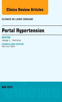 Cover of Portal Hypertension, an Issue of Clinics in Liver Disease: Volume 18-2 (Revised)