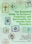 Cover of The Essential Guide to Religious Traditions and Spirituality for Health Care Providers