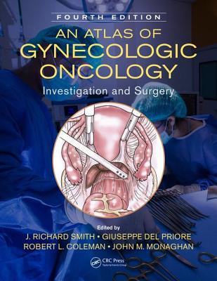 Cover of An Atlas of Gynecologic Oncology: Investigation and Surgery, Fourth Edition