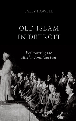 Cover of Old Islam in Detroit: Rediscovering the Muslim American Past