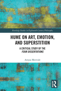 Cover of Hume on Art, Emotion, and Superstition: A Critical Study of the Four Dissertations