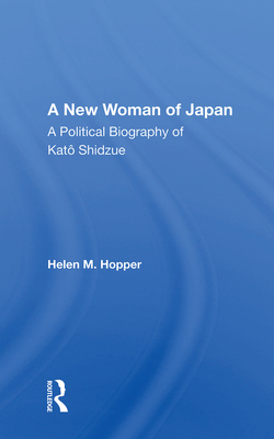 Cover of A New Woman of Japan: A Political Biography of Kato Shidzue