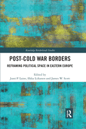 Cover of Post-Cold War Borders: Reframing Political Space in Eastern Europe