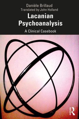 Cover of Lacanian Psychoanalysis: A Clinical Casebook