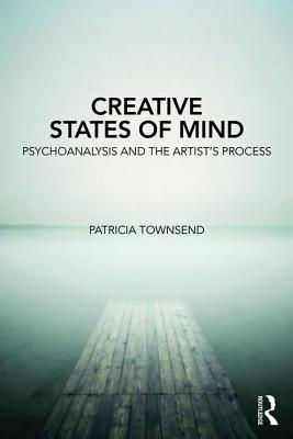 Cover of Creative States of Mind: Psychoanalysis and the Artist's Process