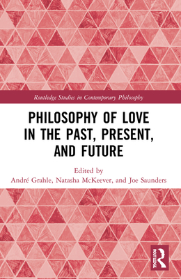 Cover of Philosophy of Love in the Past, Present, and Future