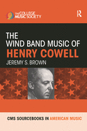 Cover of The Wind Band Music of Henry Cowell