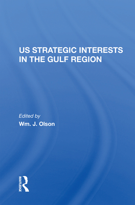 Cover of U.S. Strategic Interests In The Gulf Region