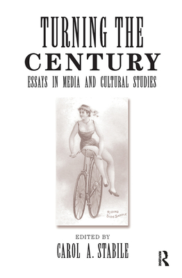 Cover of Turning The Century: Essays In Media And Cultural Studies