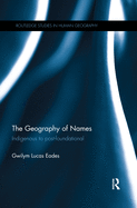 Cover of The Geography of Names: Indigenous to Post-Foundational