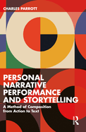Cover of Personal Narrative Performance and Storytelling: A Method of Composition from Action to Text