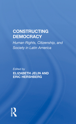 Cover of Constructing Democracy: Human Rights, Citizenship, and Society in Latin America