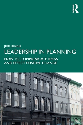 Cover of Leadership in Planning: How to Communicate Ideas and Effect Positive Change