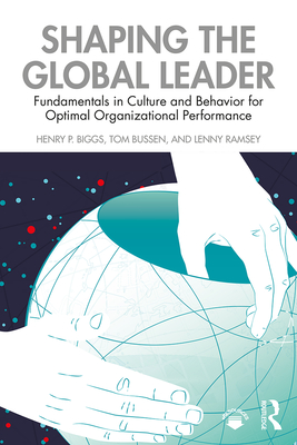 Cover of Shaping the Global Leader: Fundamentals in Culture and Behavior for Optimal Organizational Performance
