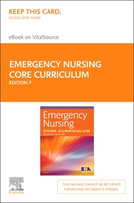 Cover of Emergency Nursing Core Curriculum - Elsevier eBook on Vitalsource (Retail Access Card): Emergency Nursing Core Curriculum - Elsevier eBook on Vitalso