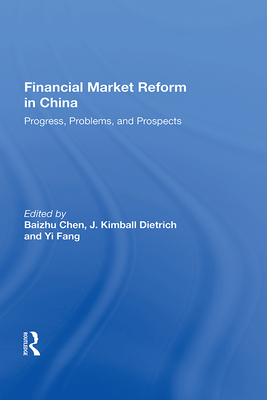Cover of Financial Market Reform In China: Progress, Problems, And Prospects