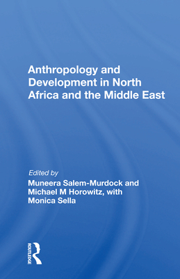 Cover of Anthropology and Development in North Africa and the Middle East