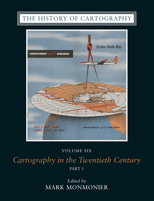 Cover of The History of Cartography, Volume Six: Cartography in the Twentieth Century