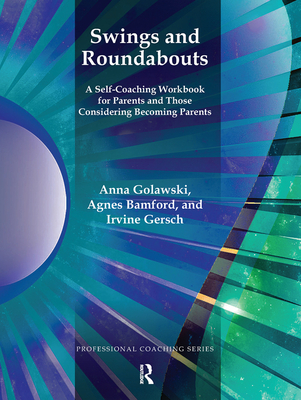 Cover of Swings and Roundabouts: A Self-Coaching Workbook for Parents and Those Considering Becoming Parents