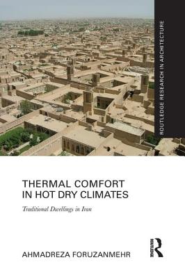 Cover of Thermal Comfort in Hot Dry Climates: Traditional Dwellings in Iran