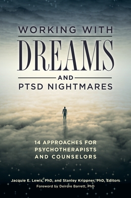 Cover of Working with Dreams and PTSD Nightmares: 14 Approaches for Psychotherapists and Counselors