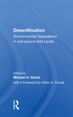 Cover of Desertification: Environmental Degradation in and Around Arid Lands