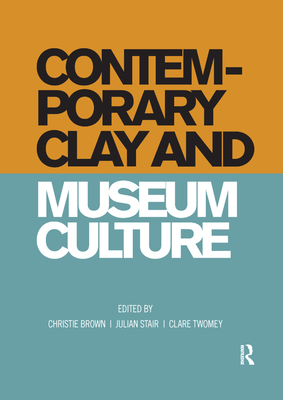 Cover of Contemporary Clay and Museum Culture