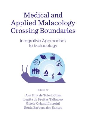 Cover of Medical and Applied Malacology Crossing Boundaries: Integrative Approaches to Malacology