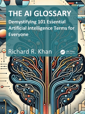 Cover of The AI Glossary: Demystifying 101 Essential Artificial Intelligence Terms for Everyone