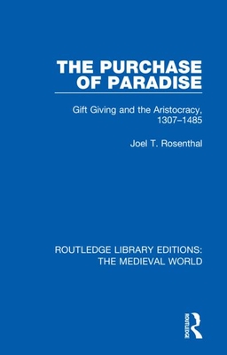 Cover of The Purchase of Paradise: Gift Giving and the Aristocracy, 1307-1485