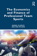 Cover of The Economics and Finance of Professional Team Sports