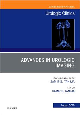 Cover of Advances in Urologic Imaging, an Issue of Urologic Clinics: Volume 45-3