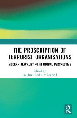 Cover of The Proscription of Terrorist Organisations: Modern Blacklisting in Global Perspective