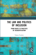 Cover of The Law and Politics of Inclusion: From Rights to Practices of Disidentification