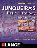 Cover of Junqueira's Basic Histology: Text and Atlas, Seventeenth Edition
