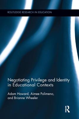 Cover of Negotiating Privilege and Identity in Educational Contexts
